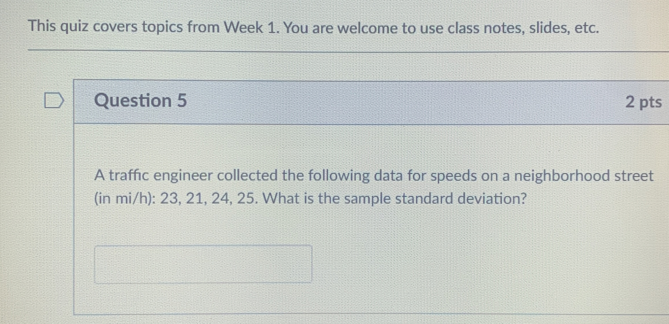 Question 5 A traffic engineer collected the