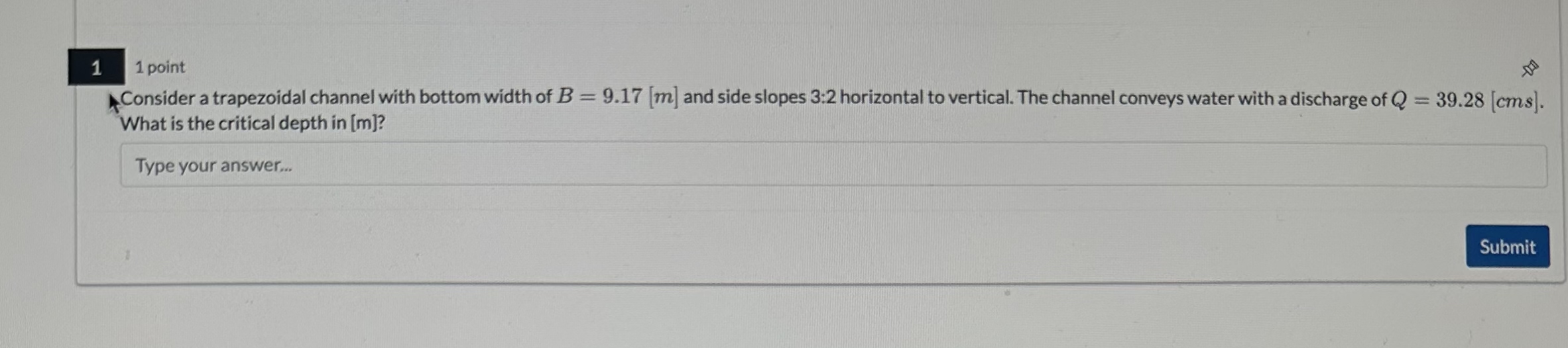 1 1 point Consider a trapezoidal channel with