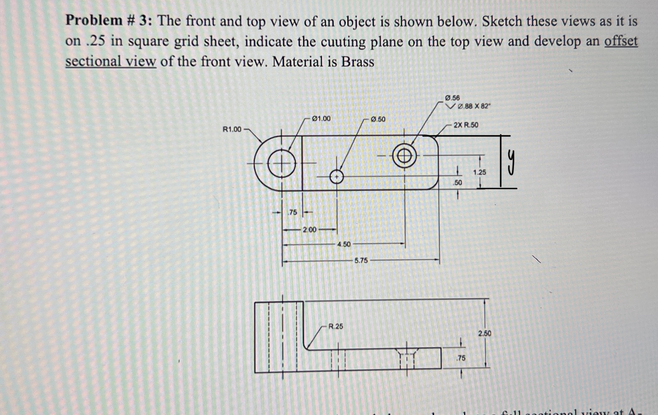 Problem # 3 : The front and top view of an object