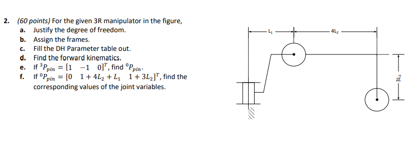 ( 6 0 points ) For the given 3 R manipulator in