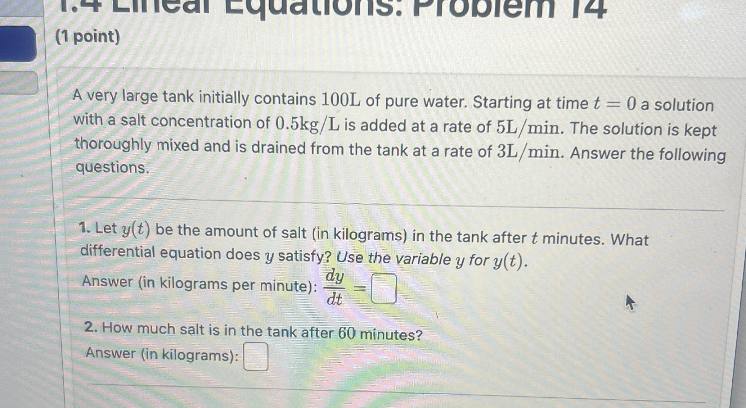( 1 point ) A very large tank initially contains