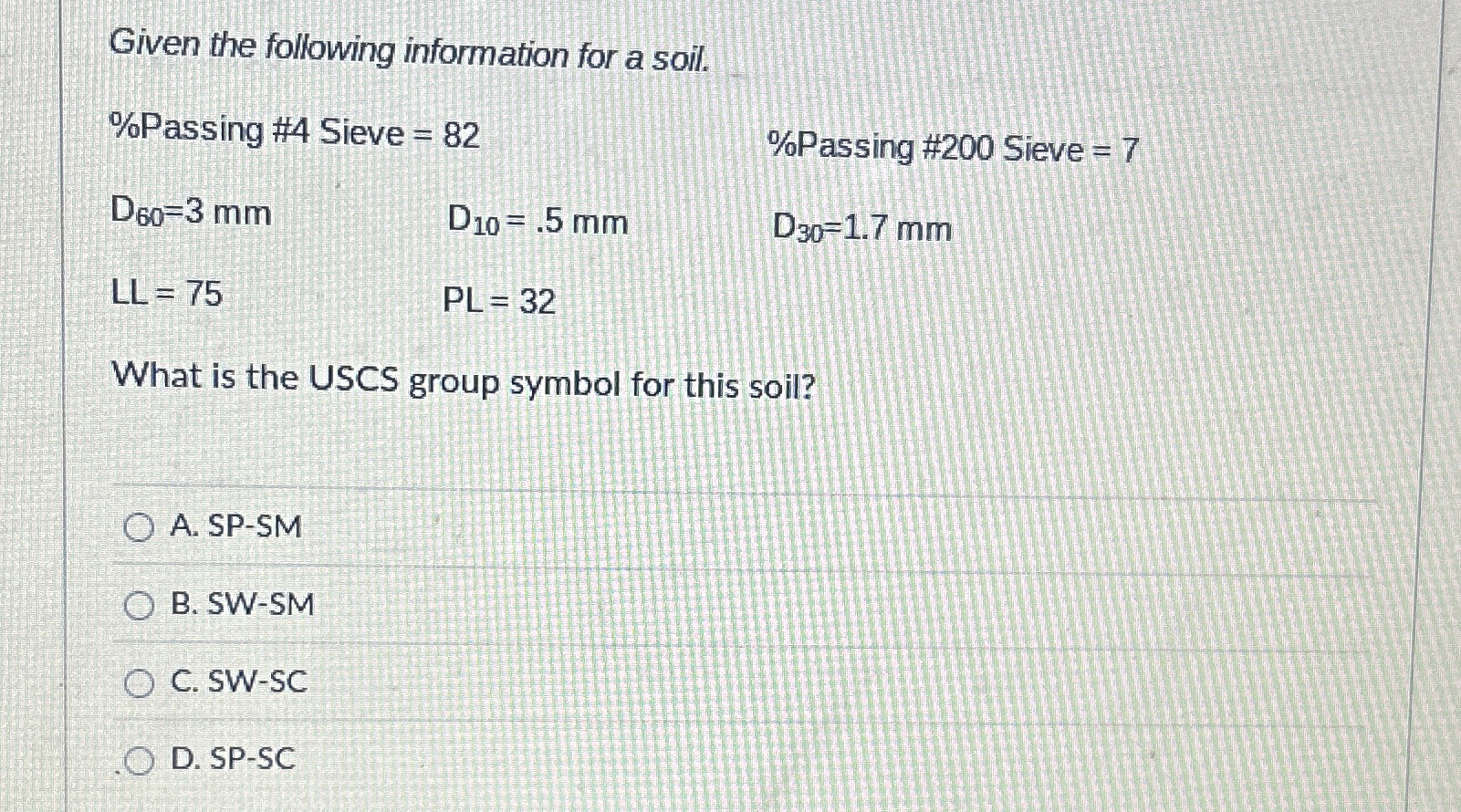 Given the following information for a soil. %