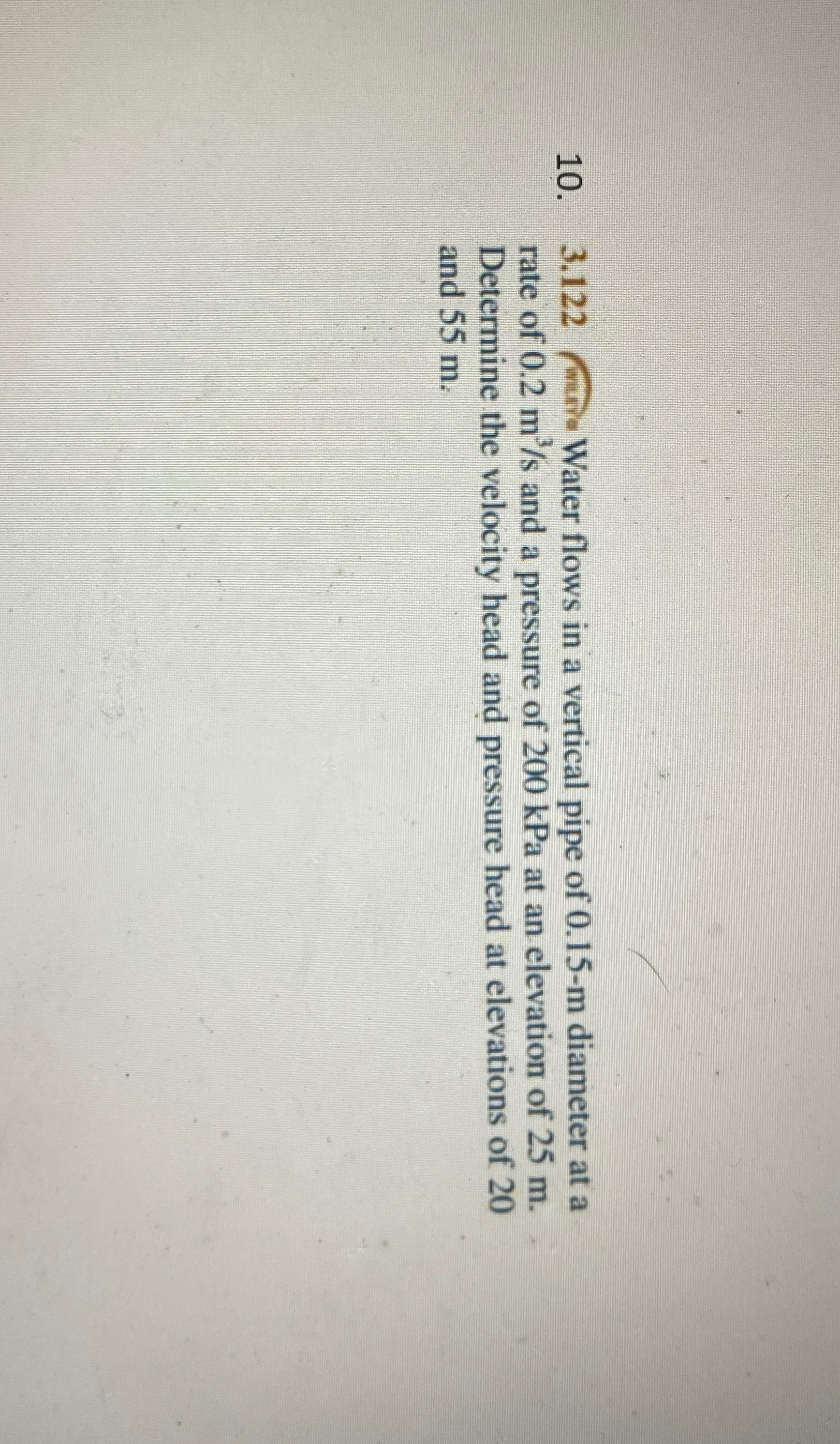 3 . 1 2 2 Water flows in a vertical pipe of 0 . 1