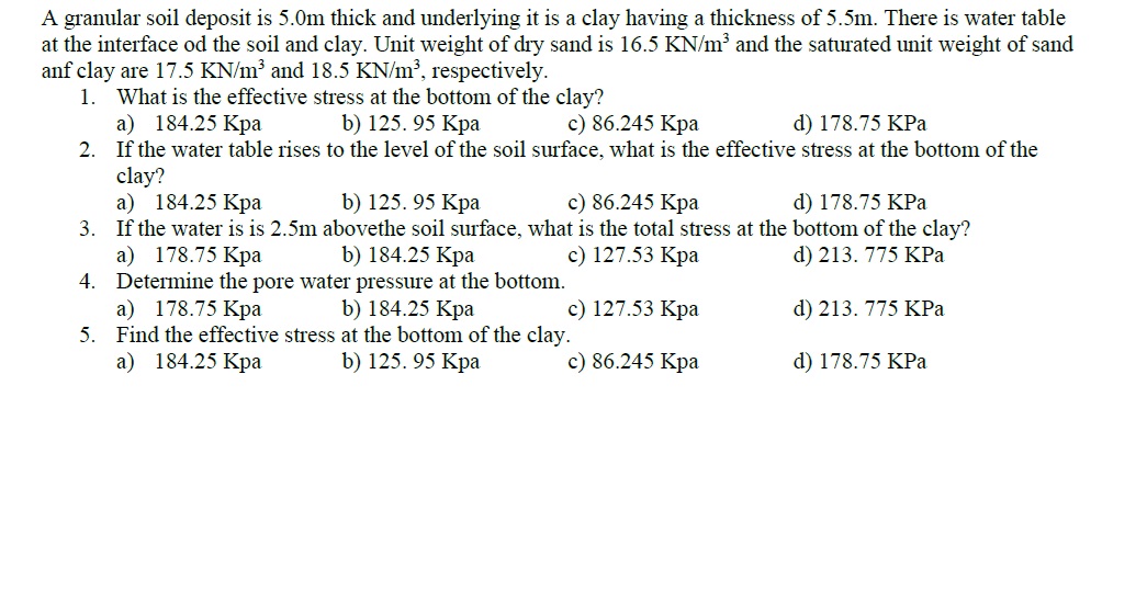 A granular soil deposit is 5 . 0 m thick and