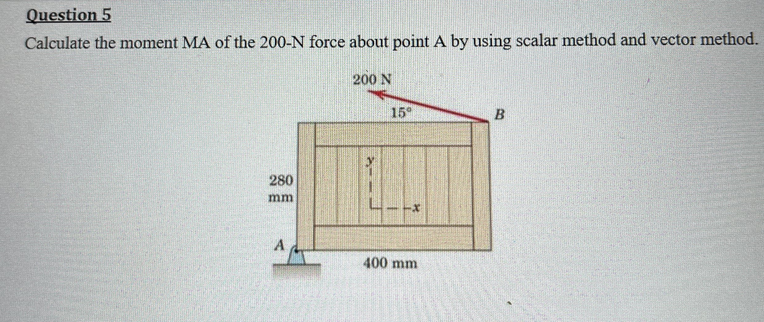 Question 5 Calculate the moment MA of the 2 0 0 -