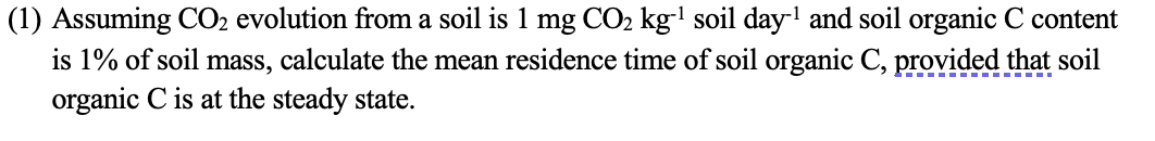 ( 1 ) Assuming C O 2 evolution from a soil is 1 m