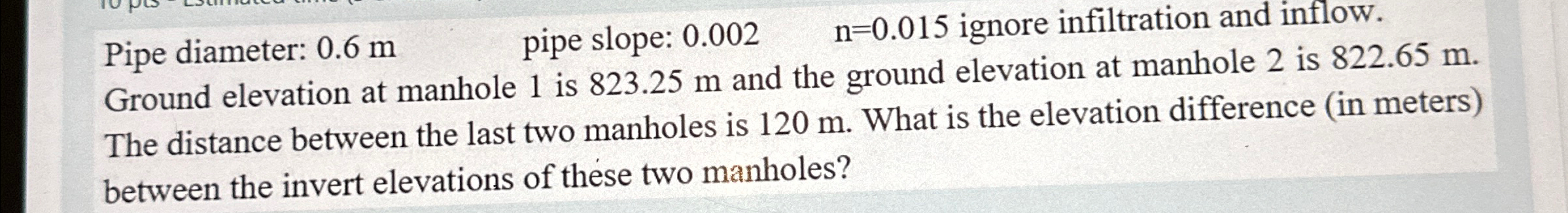 Pipe diameter: 0 . 6 m , pipe slope: 0 . 0 0 2 ,