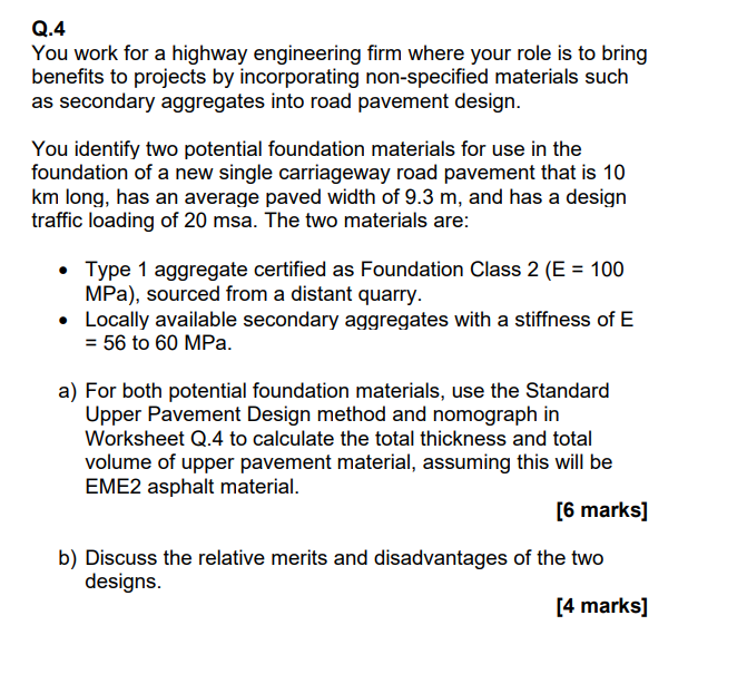 Q . 4 You work for a highway engineering firm