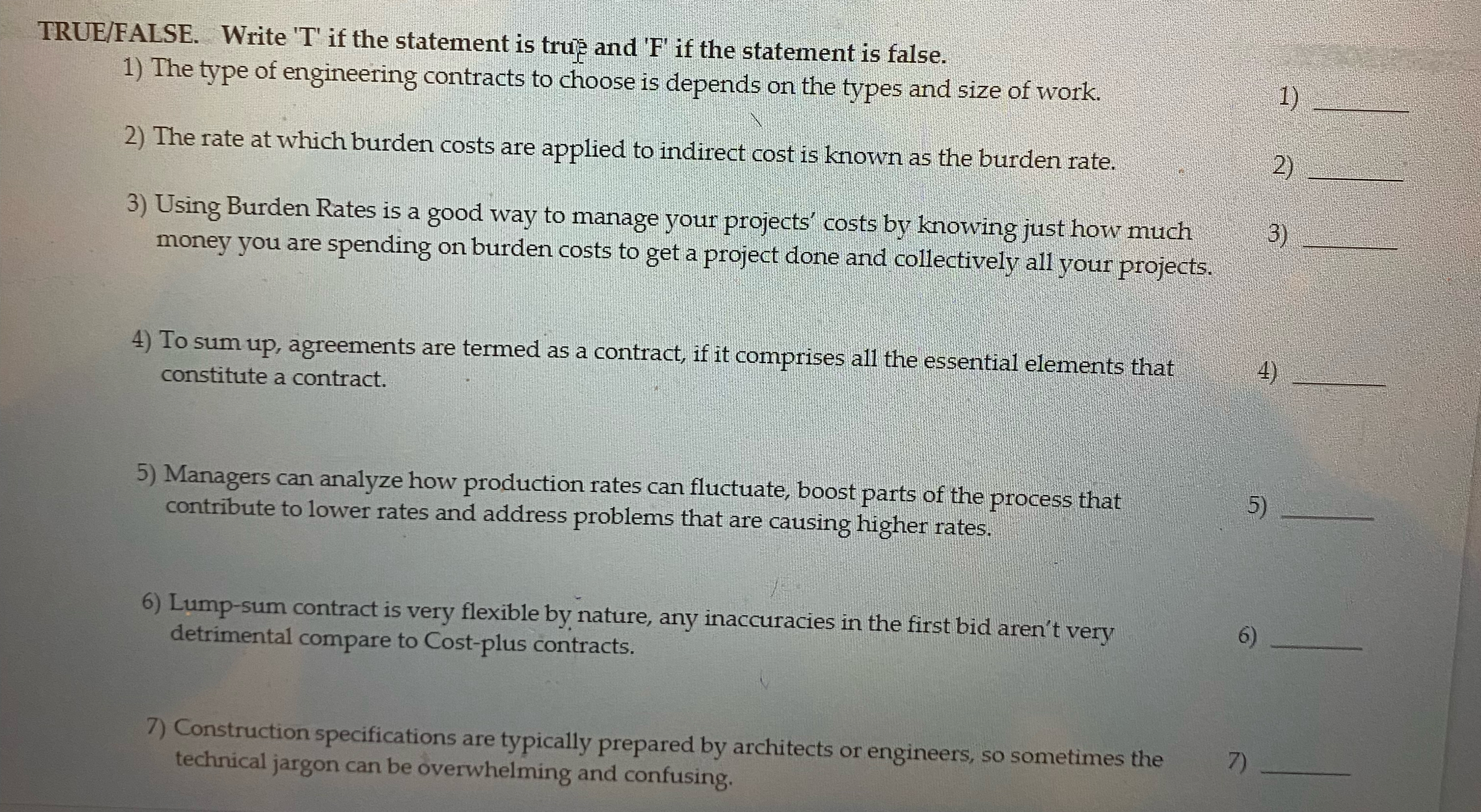 TRUE / FALSE . Write ' T ' if the statement is