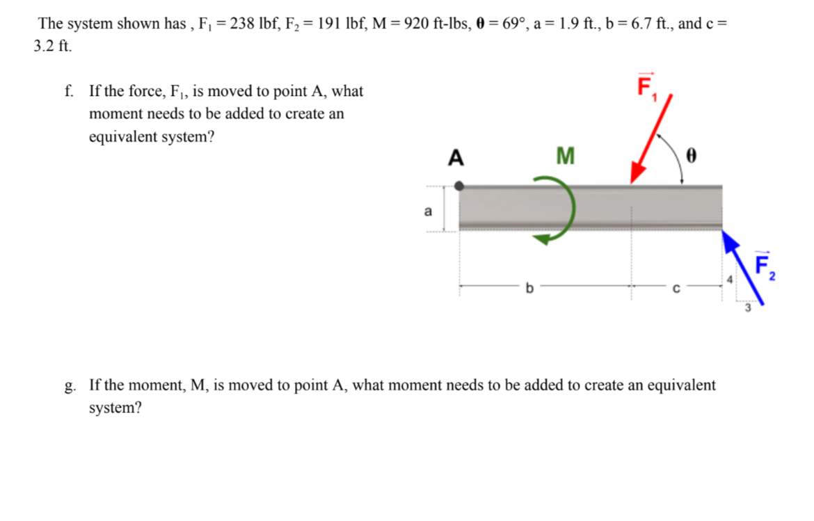 The system shown has , F 1 = 2 3 8 l b f , F 2 =