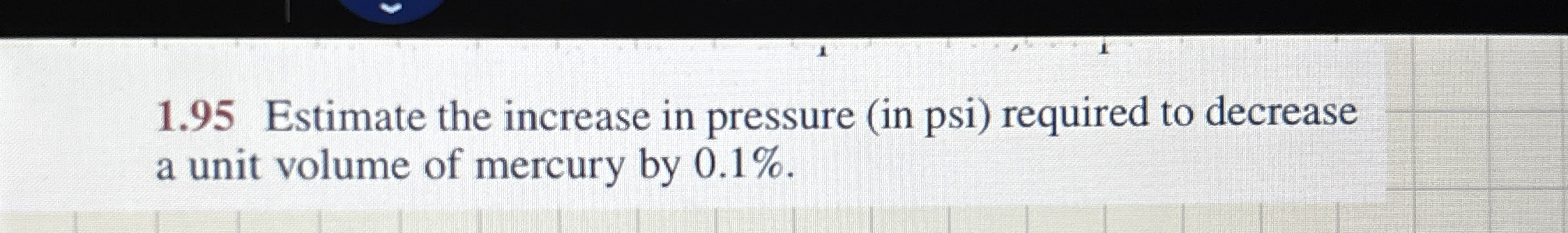 1 . 9 5 Estimate the increase in pressure ( in