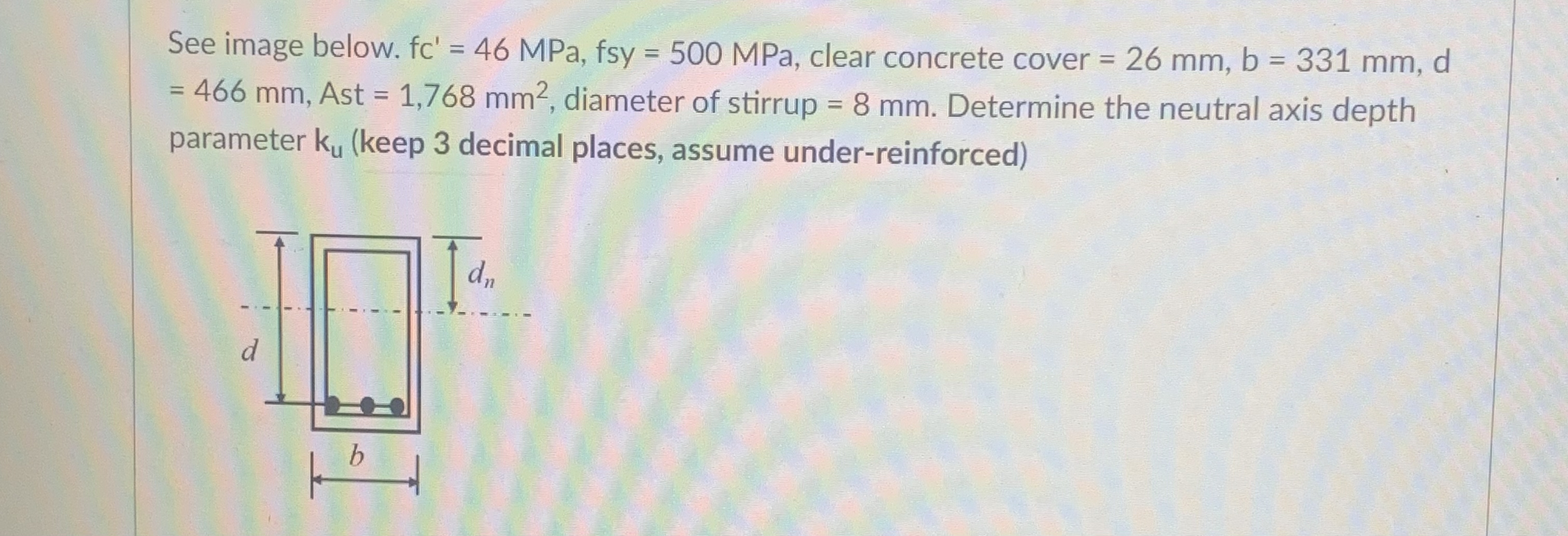 See image below. f c ' = 4 6 MPa, f s y = 5 0 0