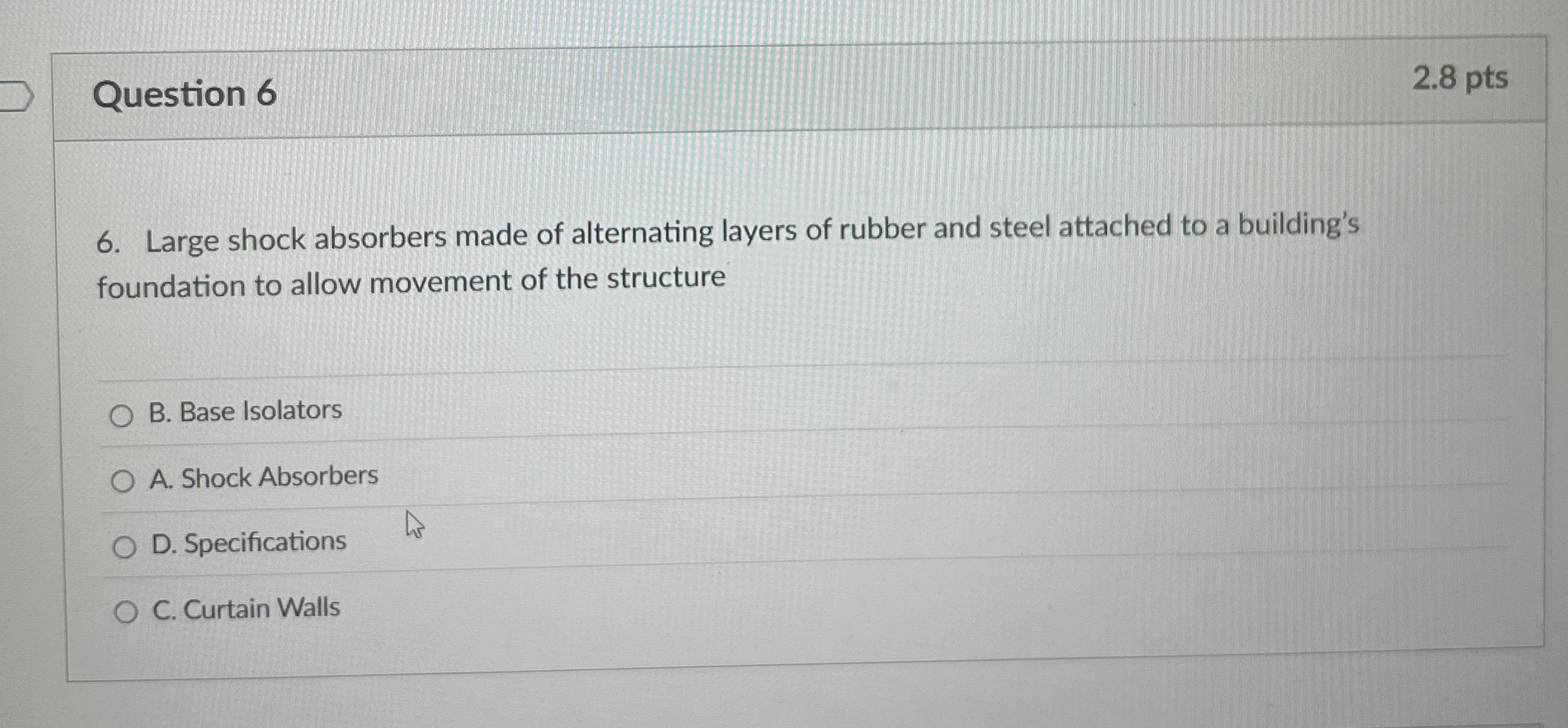 Question 6 Large shock absorbers made of