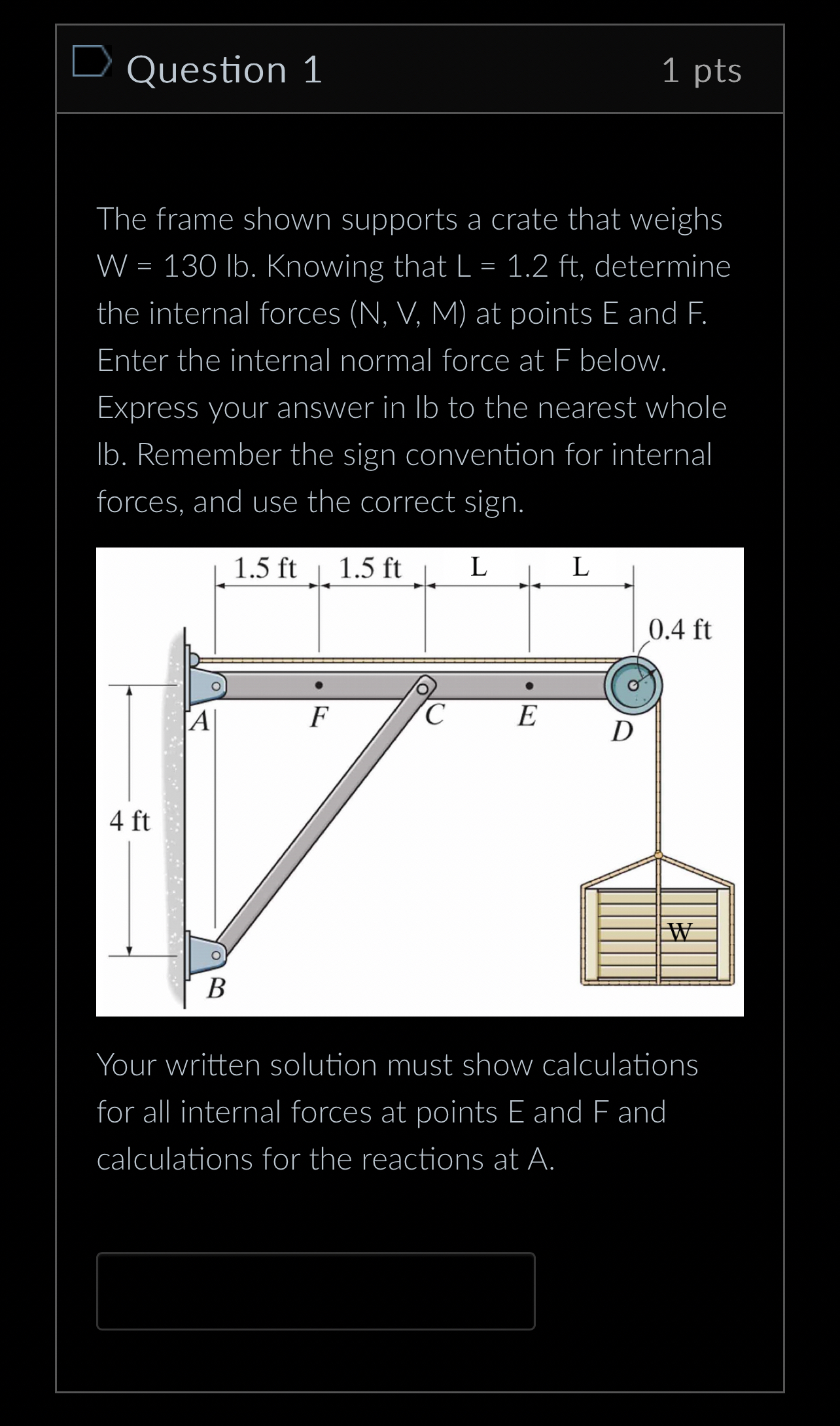 Question 1 1 pts The frame shown supports a crate