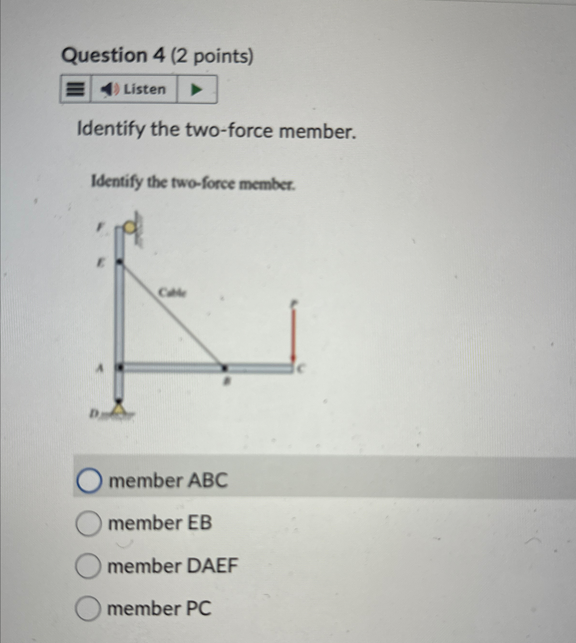 Question 4 ( 2 points ) Identify the two - force