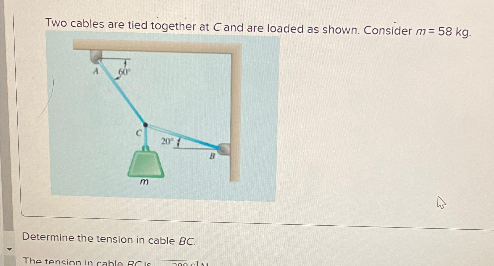 Two cables are tied together at C and are loaded