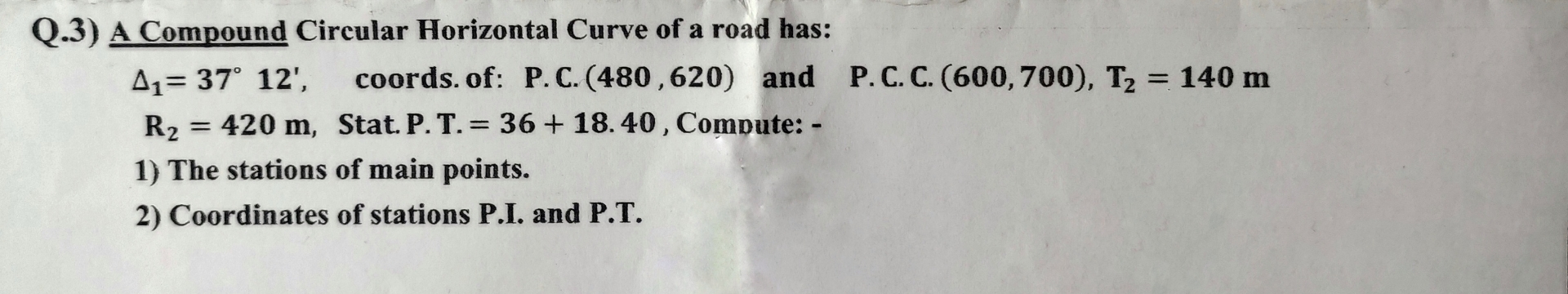 Q . 3 ) A Compound Circular Horizontal Curve of a