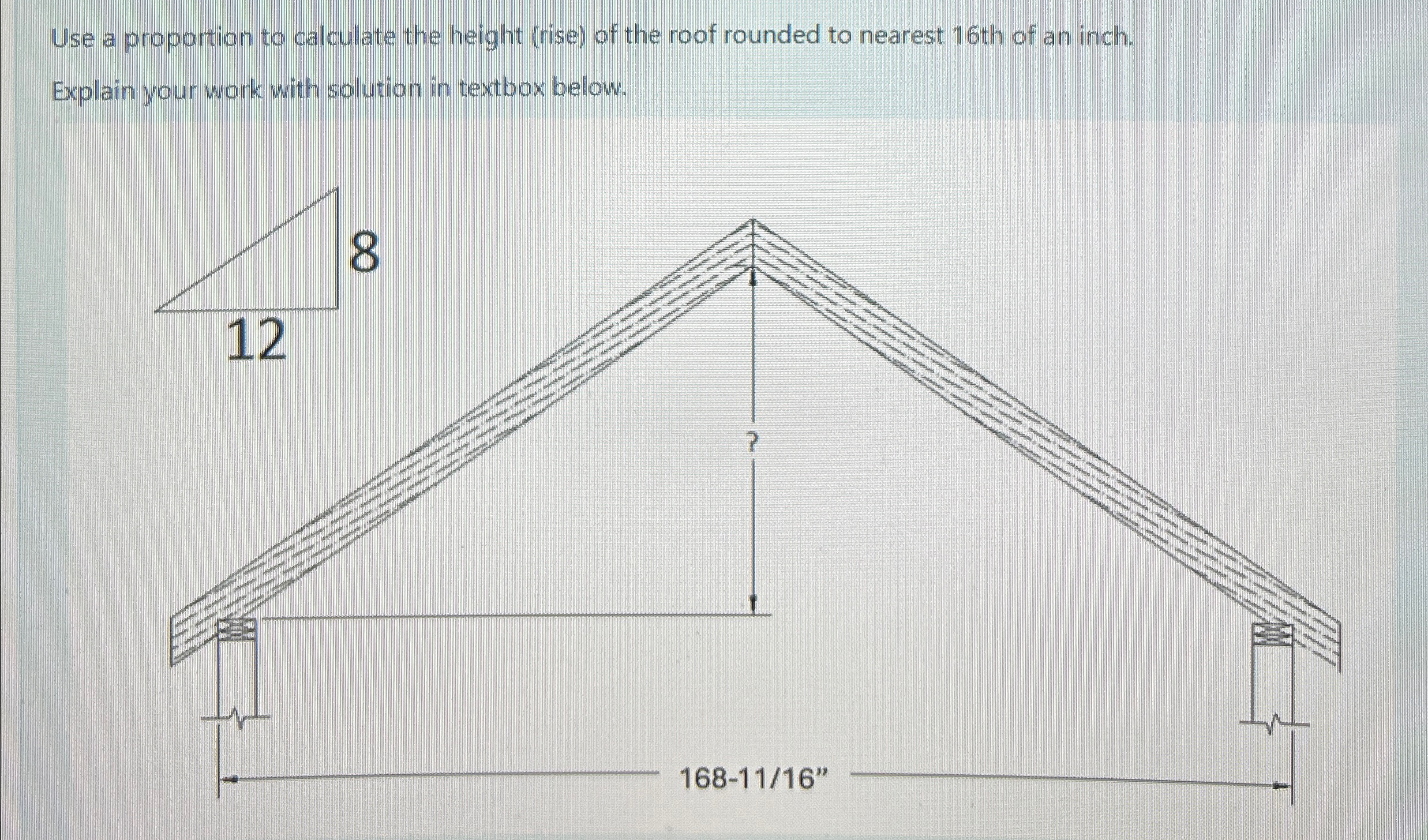 Use a proportion to calculate the height ( rise )