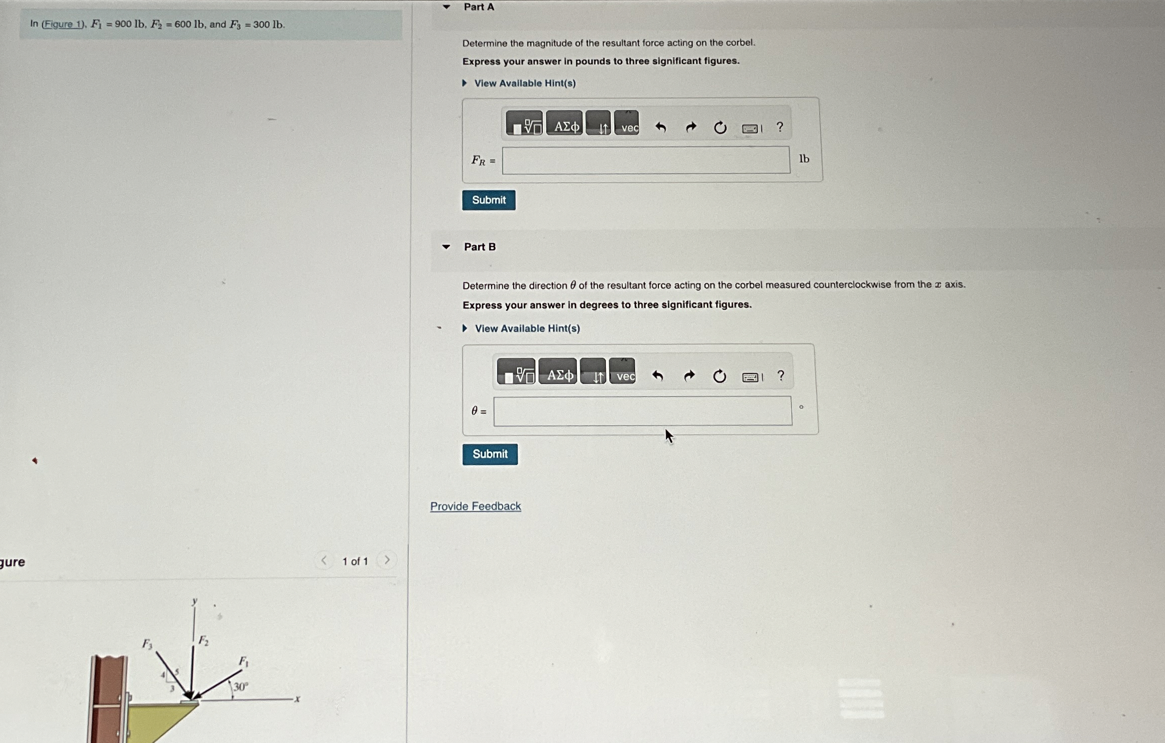 In ( Figure 1 ) , F 1 = 9 0 0 l b , F 2 = 6 0 0 l