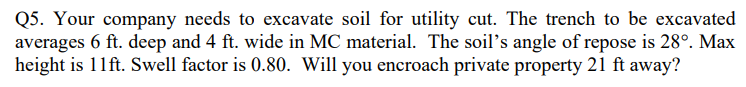 Q 5 . Your company needs to excavate soil for