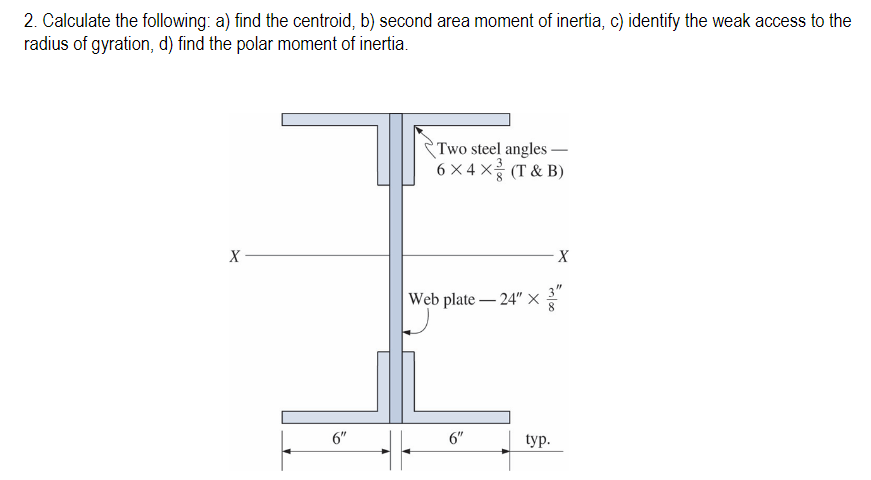 Calculate the following: a ) find the centroid, b