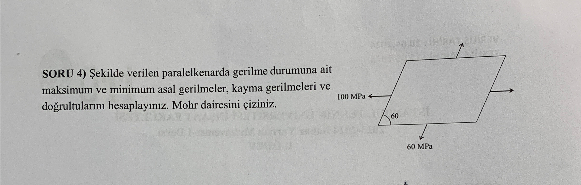 SORU 4 ) Sekilde verilen paralelkenarda gerilme