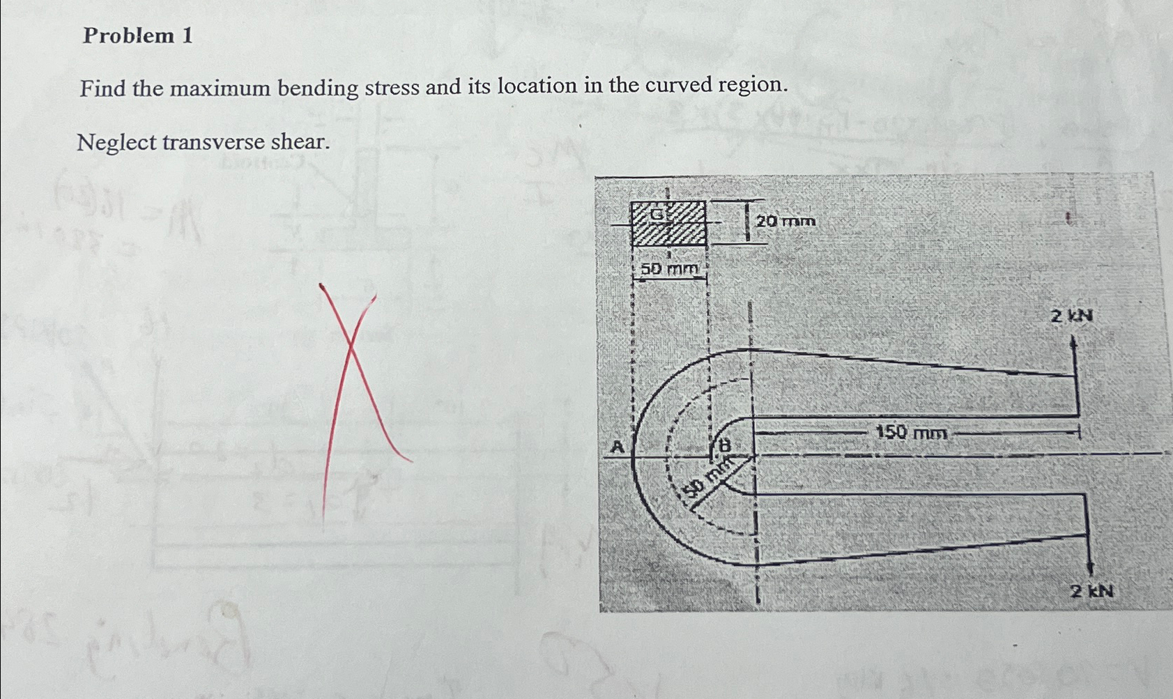 Problem 1 Find the maximum bending stress and its