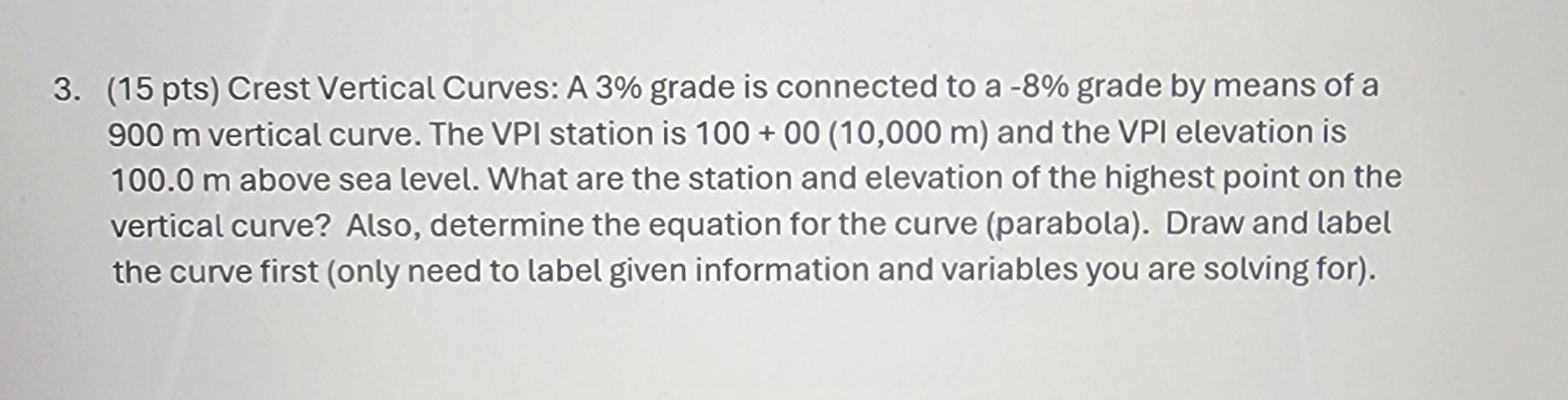 ( 1 5 pts ) Crest Vertical Curves: A 3 % grade is