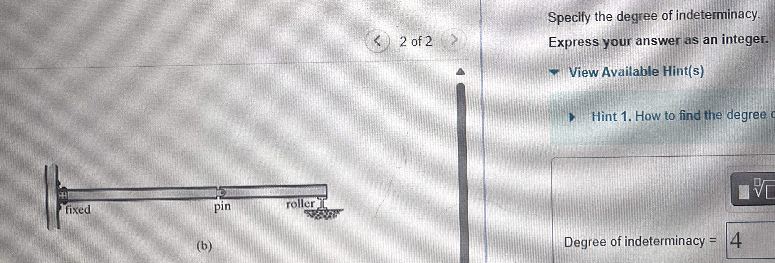 Specify the degree of indeterminacy. Express your