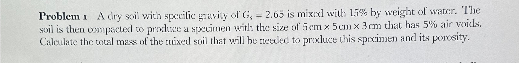 Problem I A dry soil with specific gravity of G s