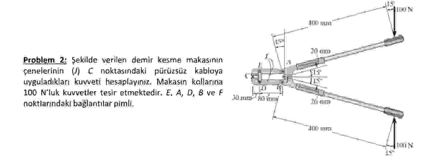 Problem 2 : Sekilde verilen demir kesme makasinin