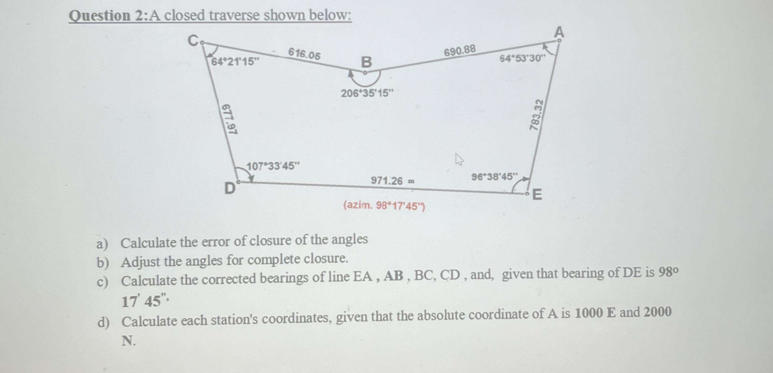 Question 2 : A closed traverse shown below: a )