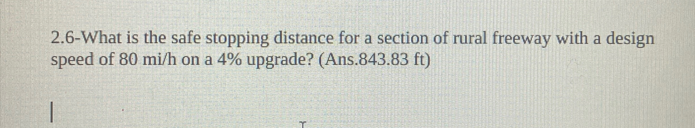 2 . 6 - What is the safe stopping distance for a