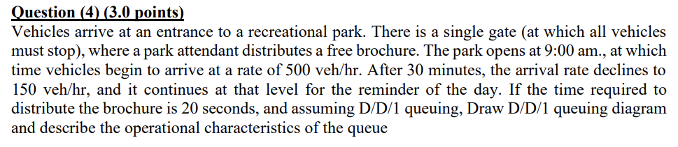 Question ( 4 ) ( 3 . 0 points ) Vehicles arrive