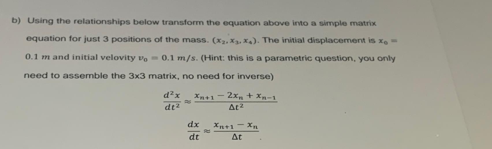 b ) Using the relationships below transform the