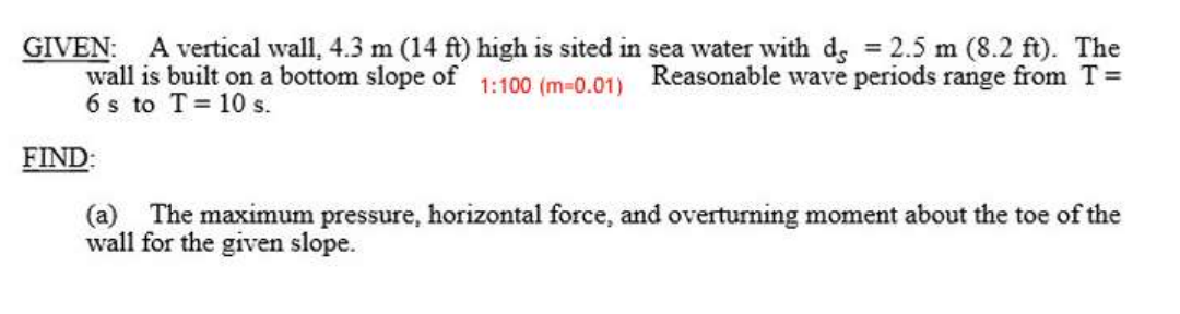 GIVEN: A vertical wall, 4 . 3 m ( 1 4 f t ) high