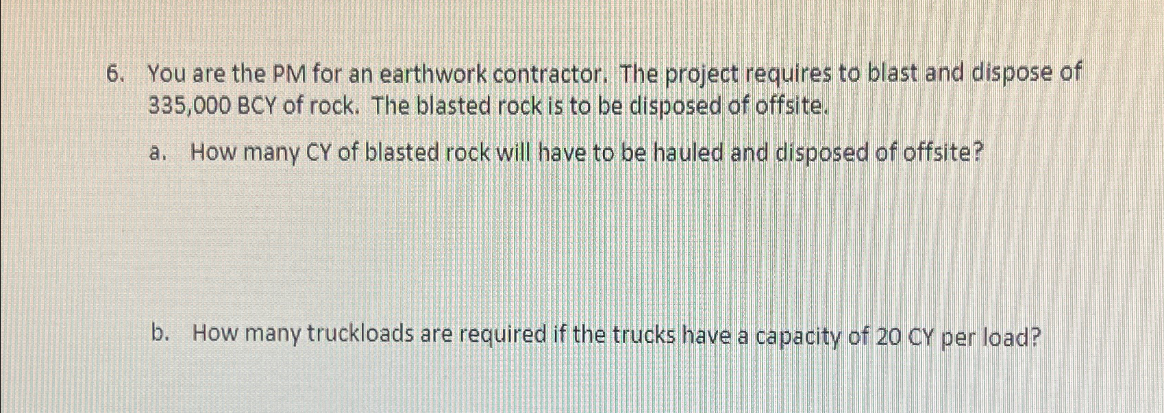 You are the PM for an earthwork contractor. The