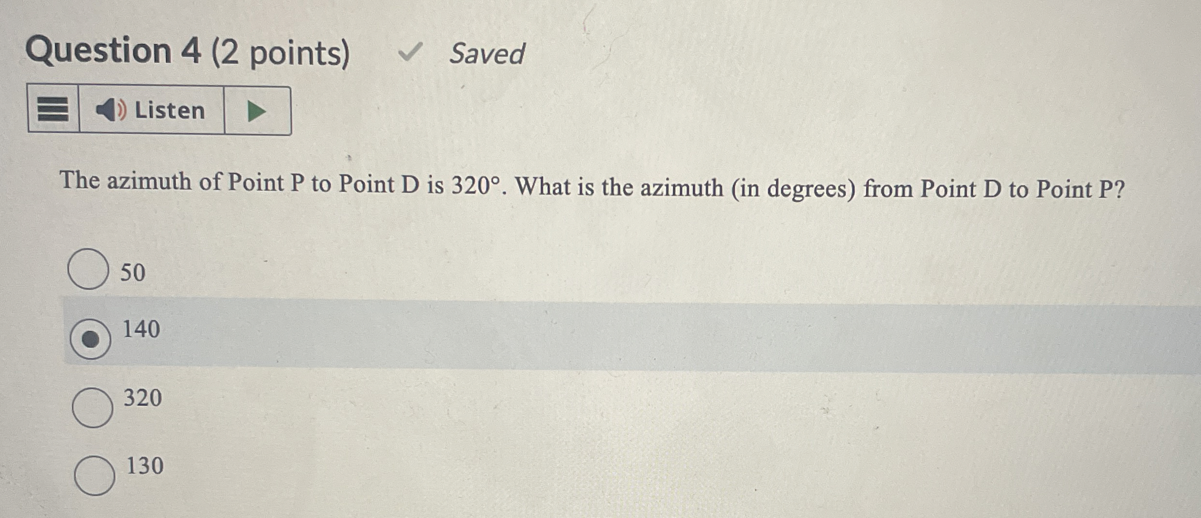 Question 4 ( 2 points ) The azimuth of Point P to
