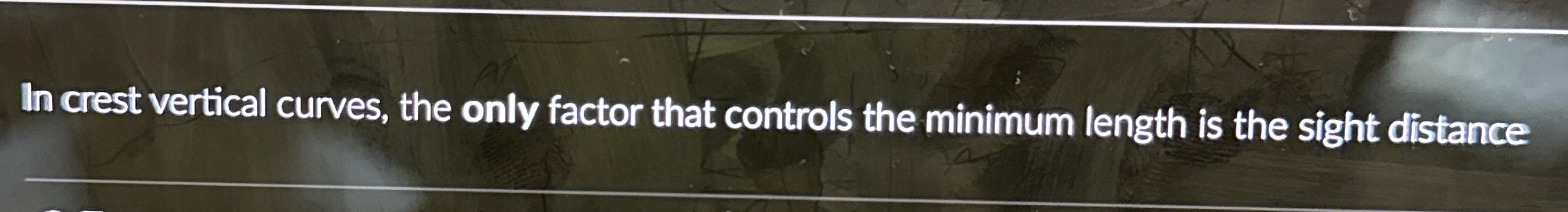 In crest vertical curves, the only factor that