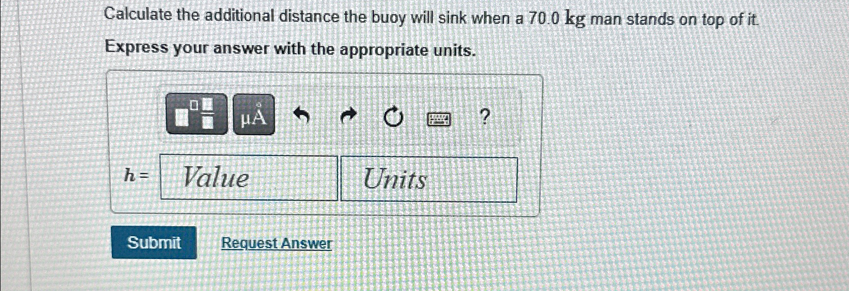 A 9 5 0 k g cylindrical buoy floats vertically in