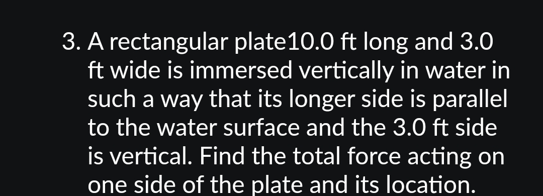 A rectangular plate 1 0 . 0 f t long and 3 . 0 f