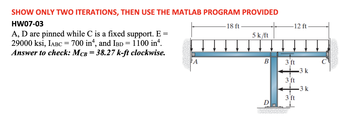 Use moment distribution method. SHOW ONLY TWO