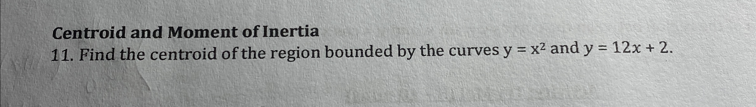 Centroid and Moment of Inertia 1 1 . Find the