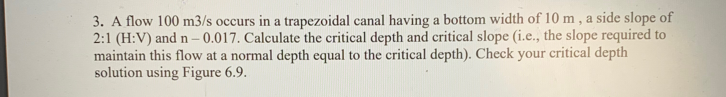 A flow 1 0 0 m 3 s occurs in a trapezoidal canal