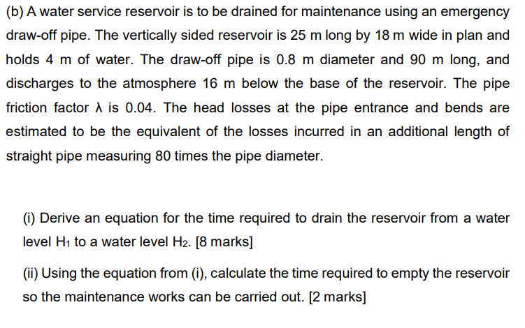 ( b ) A water service reservoir is to be drained