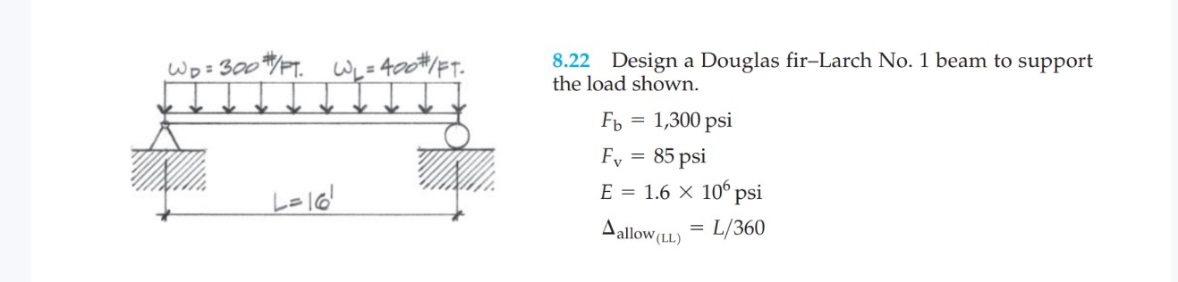 8 . 2 2 Design a Douglas fir - Larch No . 1 beam