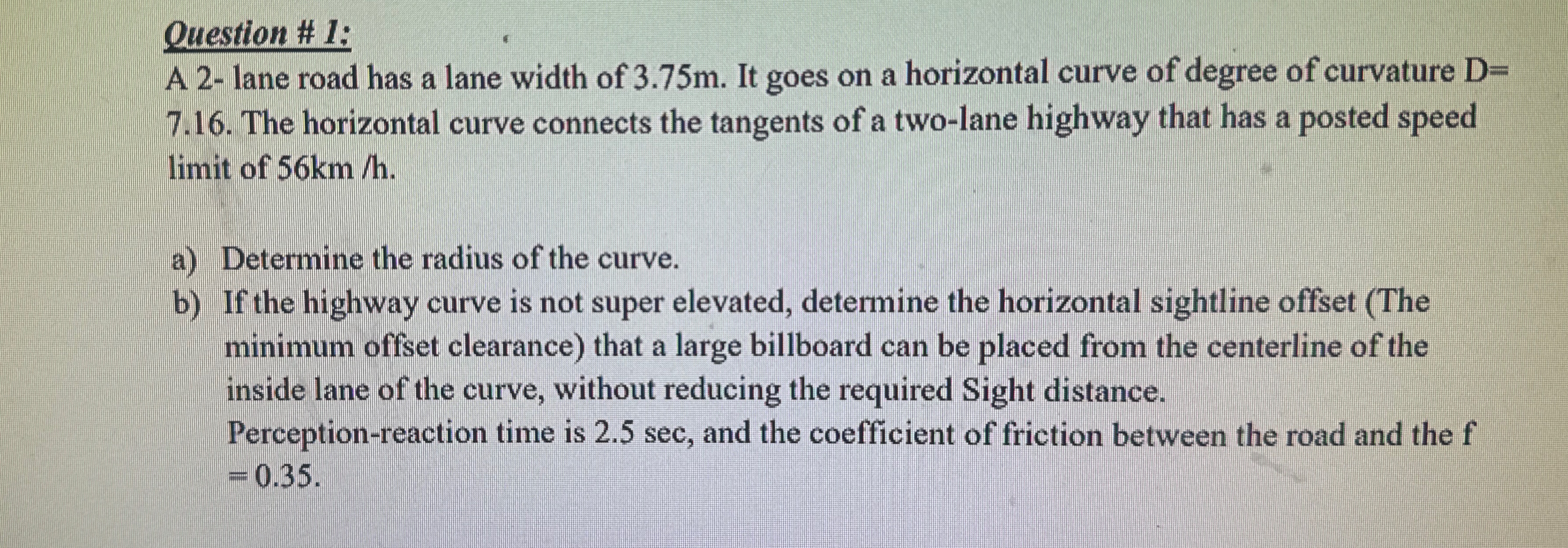 Question # 1 : A 2 - lane road has a lane width