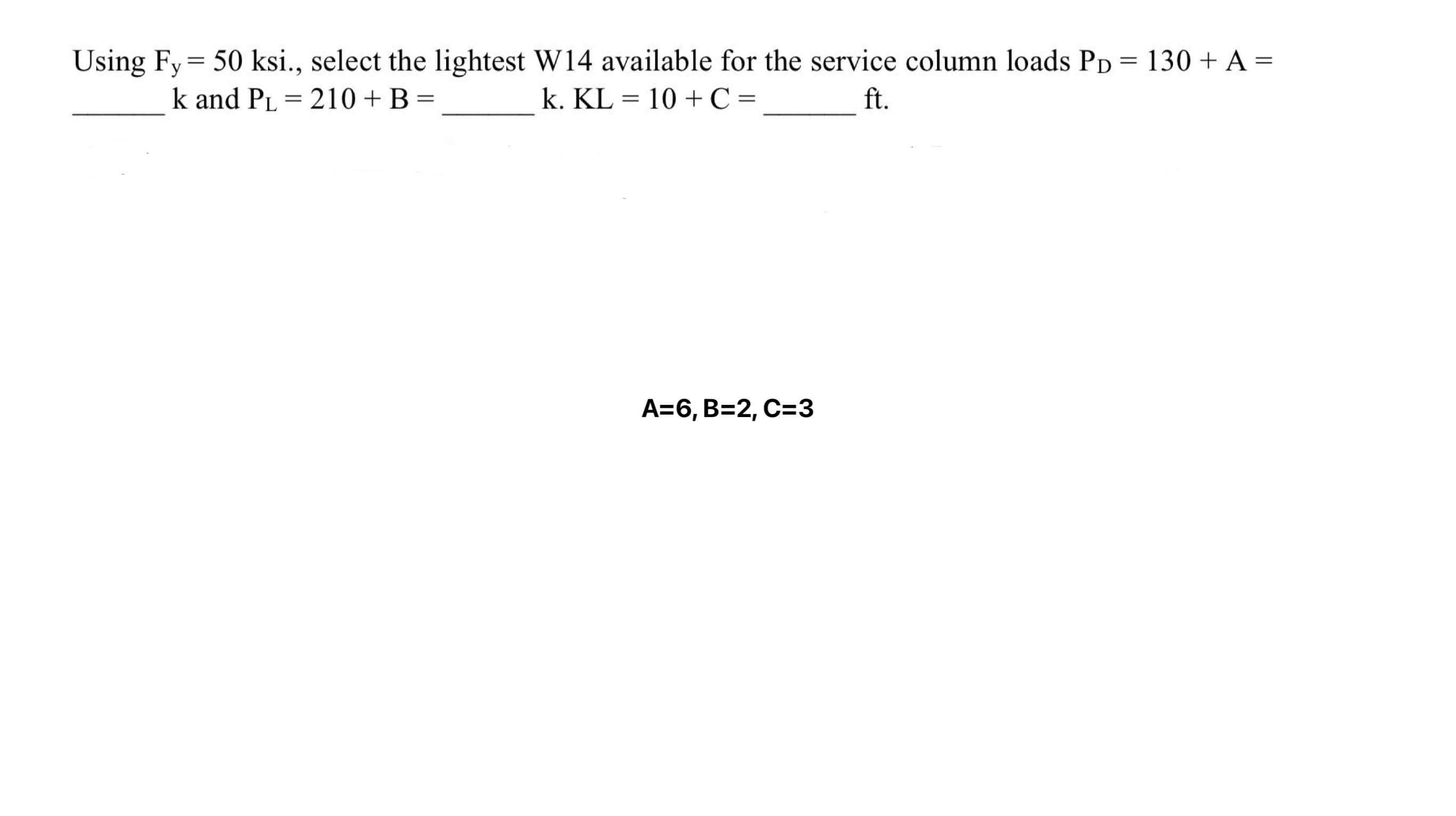 Using F y = 5 0 ksi, select the lightest W 1 4