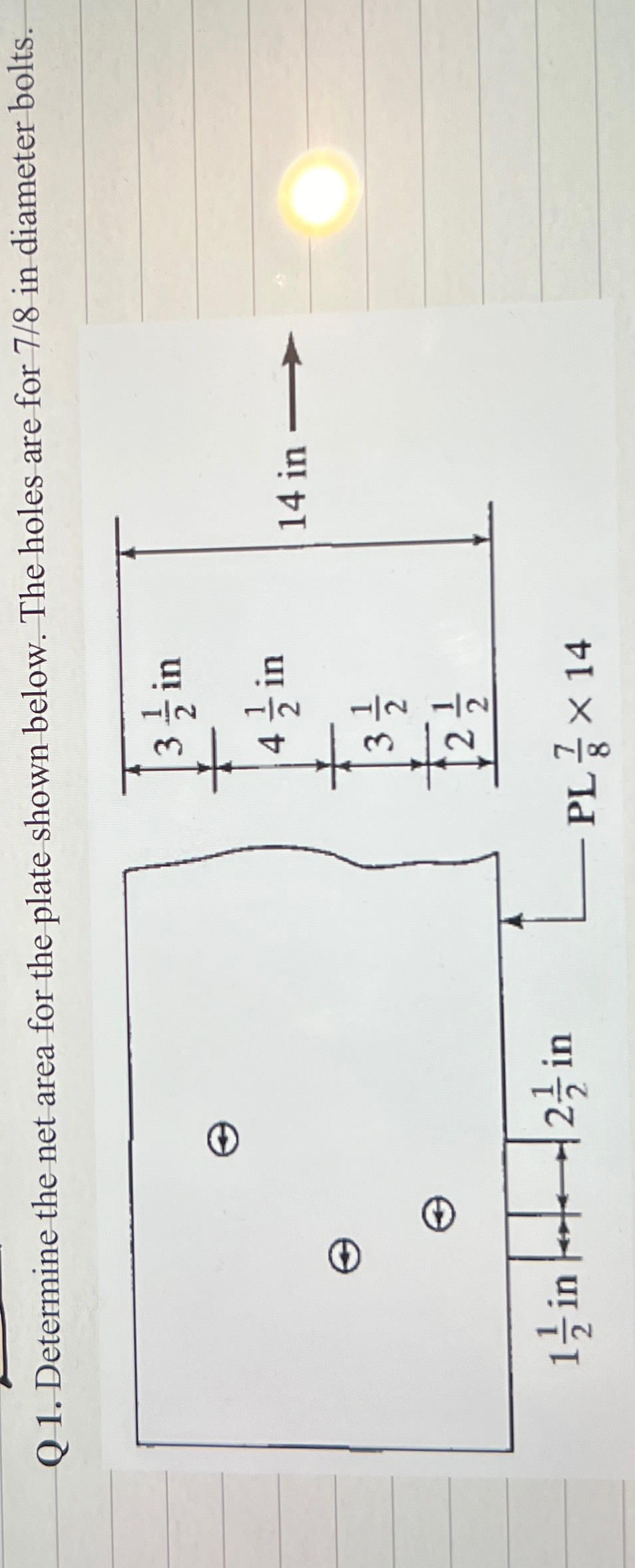 Q 1 . Determine the net area for the plate shown
