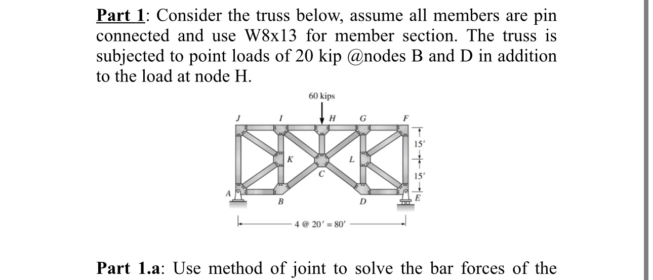 Part 1 : Consider the truss below, assume all